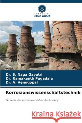 Korrosionswissenschaftstechnik S. Nag Ramakanth Pagadala A. Venugopal 9786207544264 Verlag Unser Wissen - książka