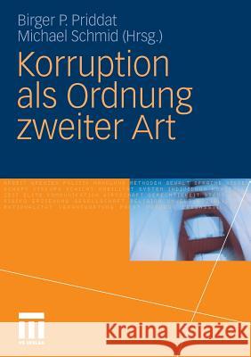 Korruption ALS Ordnung Zweiter Art Priddat, Birger P. Schmid, Michael  9783531175935 VS Verlag - książka