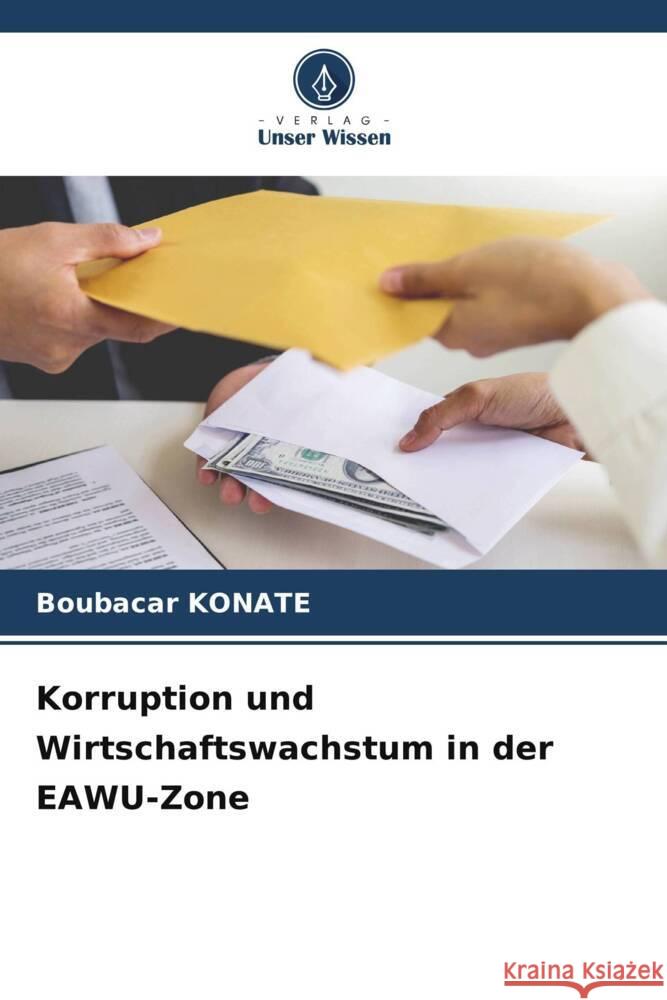 Korruption und Wirtschaftswachstum in der EAWU-Zone KONATE, Boubacar 9786207207800 Verlag Unser Wissen - książka