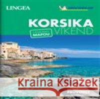 Korsika - Víkend kolektiv autorů 9788075083883 Lingea - książka