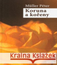 Koruna a kořeny Péter Müller 9788085965476 Santal - książka