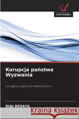 Korupcja panstwa Wyzwania REGAYA, Rida 9786209136344 Wydawnictwo Nasza Wiedza - książka