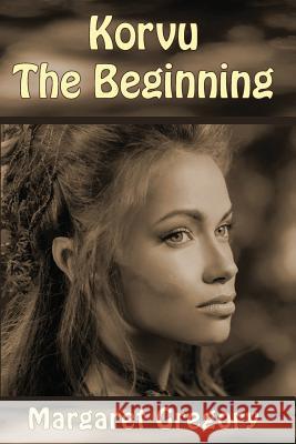 Korvu: The Beginning Margaret Gregory 9781925332155 Tat Publishing - książka