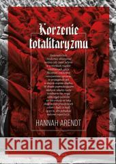 Korzenie totalitaryzmu Hannah Arendt 9788382891720 Świat Książki - książka