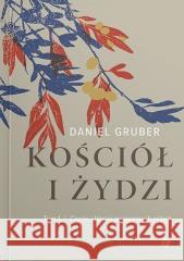 Kościół i Żydzi T.1 Daniel Gruber 9788382470819 Szaron - książka