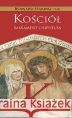 Kościół. Sakrament Chrystusa Bernard Haring CSsR 9788360998397 Homo Dei - książka