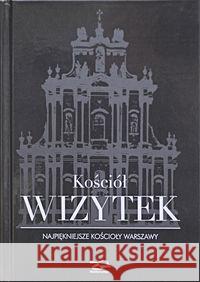 Kościół Wizytek. Najpiękniejsze kościoły Warszawy Brzostowska-Smólska Nina Smólski Krzysztof 9788388848872 Rosikon Press - książka