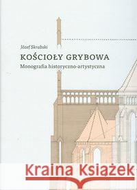 Kościoły Grybowa Monografia historyczno-artystyczna Skrabski Józef 9788392873440 DodoEditor - książka