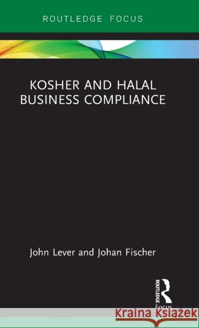 Kosher and Halal Business Compliance John Lever Johan Fischer 9781138065185 Routledge - książka