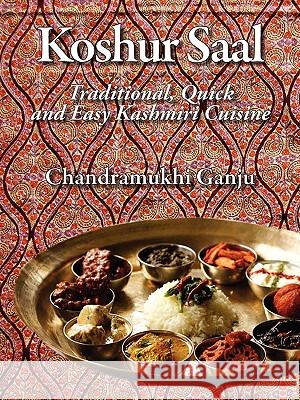 Koshur Saal: Traditional, Quick and Easy Kashmiri Cuisine --Grayscale Illustrations Ganju, Chandramukhi 9781596638242 Mount Helicon Press - książka