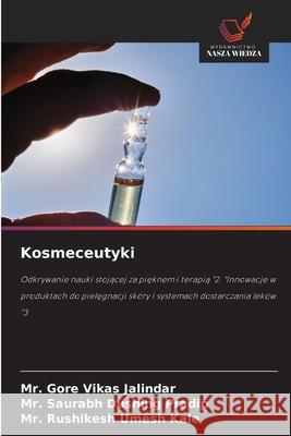 Kosmeceutyki Jalindar, Mr. Gore Vikas, Dushing Pradip, Mr. Saurabh, Kale, Mr. Rushikesh Umesh 9786208495770 Wydawnictwo Nasza Wiedza - książka