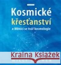 Kosmické křesťanství a Měnící se tvář kosmologie Willi Sucher 9788088337676 Franesa - książka