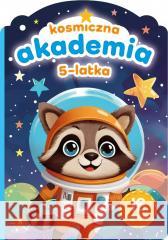 Kosmiczna akademia 5-latka Sylwia Chojecka 9788383980164 Skrzat - książka
