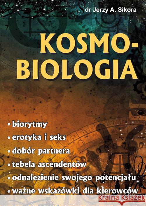 Kosmobiologia Sikora Jerzy A. 9788376490892 Kos - książka