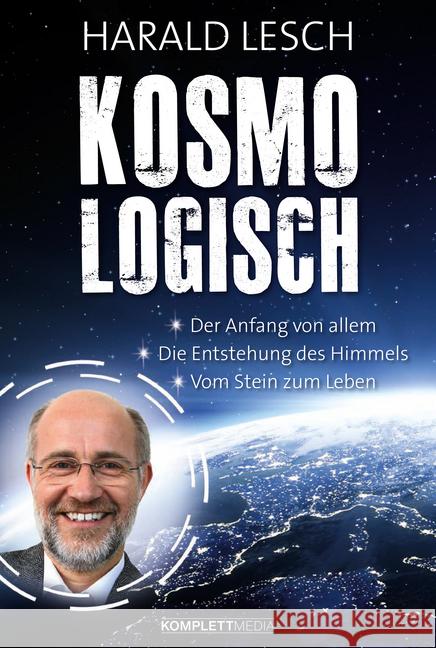 Kosmologisch : Der Anfang von Allem. Die Entstehung des Himmels. Vom Stein zum Leben Lesch, Harald 9783831204540 Komplett Media - książka