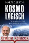 Kosmologisch : Der Anfang von Allem. Die Entstehung des Himmels. Vom Stein zum Leben Lesch, Harald 9783831204540 Komplett Media