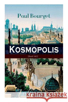 Kosmopolis (Band 1&2): Ein Geschichte aus der Ewigen Stadt (Familiensaga) Paul Bourget, Emmy Becher 9788026862291 e-artnow - książka