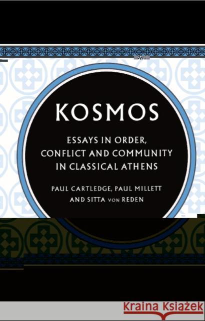 Kosmos: Essays in Order, Conflict and Community in Classical Athens Cartledge, Paul 9780521570817 CAMBRIDGE UNIVERSITY PRESS - książka