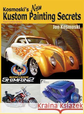 Kosmoski's New Kustom Painting Secrets Jon Kosmoski 9781941064153 Wolfgang Publications - książka