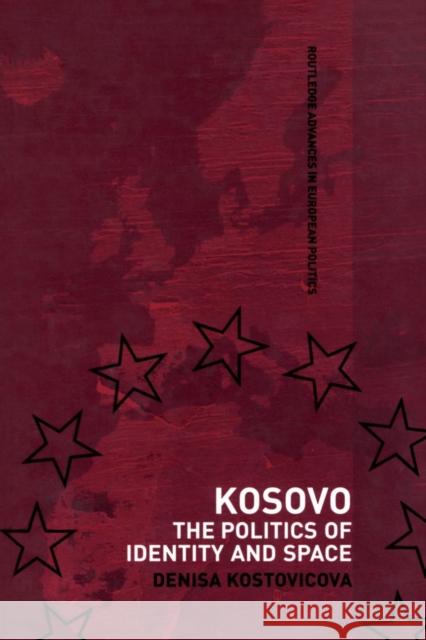 Kosovo: The Politics of Identity and Space Denisa Kostovicova (London School of Eco   9781138974111 Routledge - książka