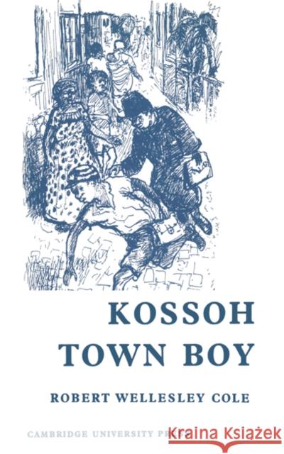 Kossoh Town Boy School Edition Cole, Robert Wellesley 9780521046862 Cambridge University Press - książka