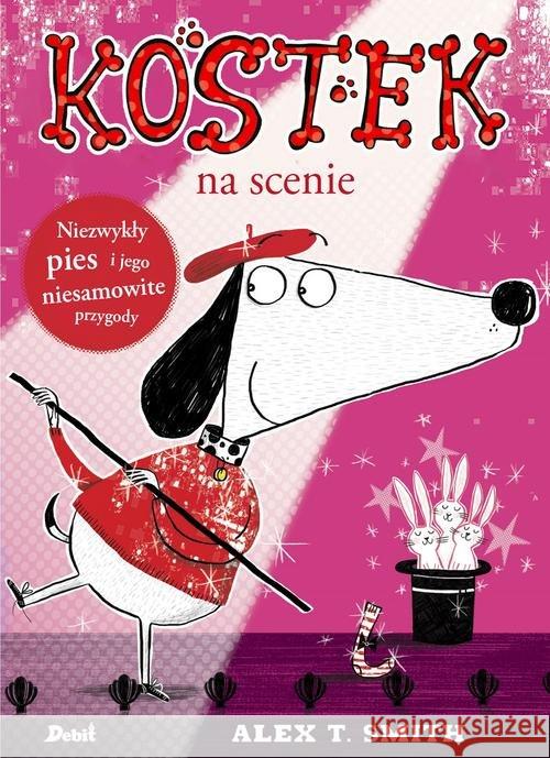 Kostek. Kostek na scenie Smith Alex T. 9788380571976 Debit - książka