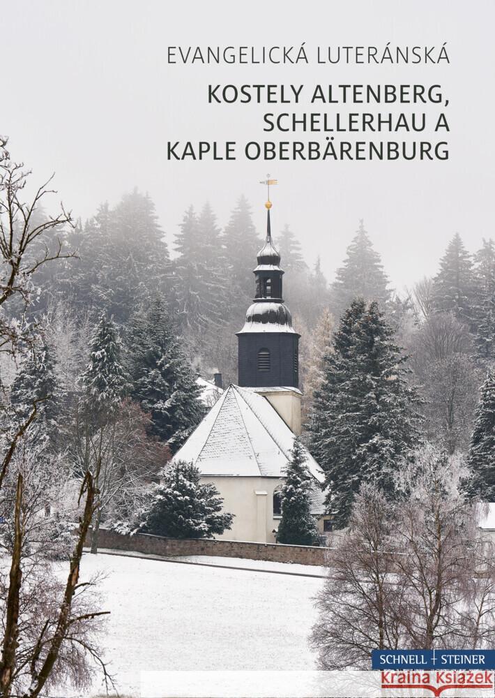 Kostely Altenberg, Schellerhau a Kaple Oberbärenburg Zerbe, Doreen 9783795472580 Schnell & Steiner - książka