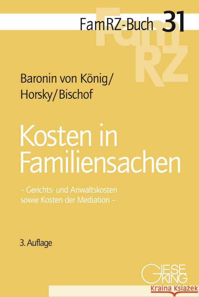 Kosten in Familiensachen Baronin von König, Renate, Horsky, Oliver, Bischof, Hans Helmut 9783769412581 Gieseking Buchverlag - książka