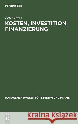 Kosten, Investition, Finanzierung Peter Haas, Heiko Fritz 9783486254105 Walter de Gruyter - książka