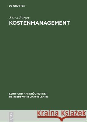 Kostenmanagement Anton Burger 9783486238303 Walter de Gruyter - książka