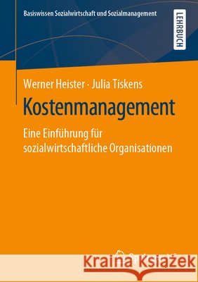 Kostenmanagement: Eine Einführung Für Sozialwirtschaftliche Organisationen Heister, Werner 9783658195595 Springer vs - książka