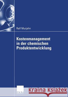 Kostenmanagement in Der Chemischen Produktentwicklung Ralf Murjahn Prof Dr Klaus Franz  9783835001411 Deutscher Universitatsverlag - książka