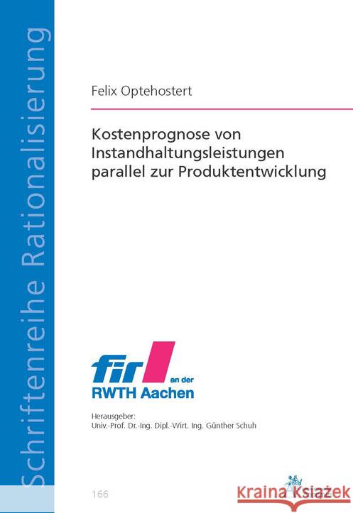 Kostenprognose von Instandhaltungsleistungen parallel zur Produktentwicklung Optehostert, Felix 9783863598242 Apprimus Verlag - książka