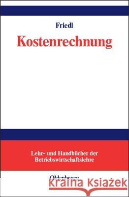Kostenrechnung Birgit Friedl 9783486575606 Walter de Gruyter - książka