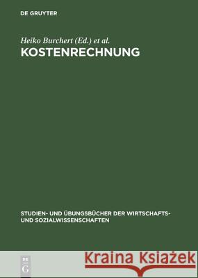 Kostenrechnung: Aufgaben Und Lösungen Heiko Burchert, Thomas Hering, Frank Keuper 9783486257403 Walter de Gruyter - książka