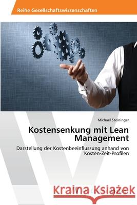 Kostensenkung mit Lean Management Steininger, Michael 9783639471694 AV Akademikerverlag - książka