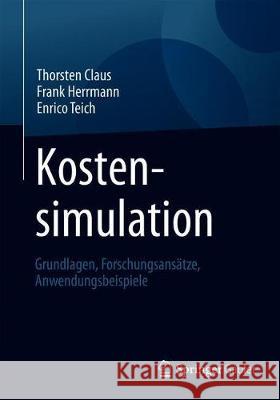 Kostensimulation: Grundlagen, Forschungsansätze, Anwendungsbeispiele Claus, Thorsten 9783658251673 Springer Gabler - książka