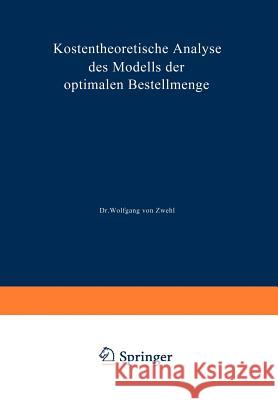 Kostentheoretische Analyse Des Modells Der Optimalen Bestellmenge Zwehl 9783409361729 Gabler Verlag - książka