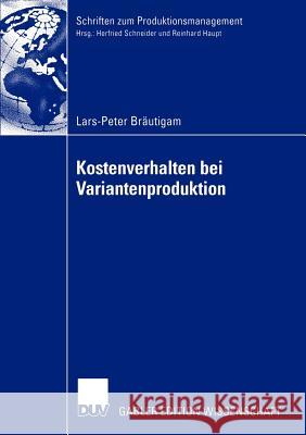 Kostenverhalten Bei Variantenproduktion Bräutigam, Lars-Peter 9783824481095 Deutscher Universitats Verlag - książka