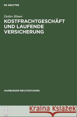 Kostfrachtgeschäft Und Laufende Versicherung Detlev Himer 9783112382271 De Gruyter - książka
