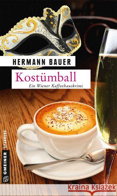 Kostümball : Ein Wiener Kaffeehauskrimi Bauer, Hermann 9783839219614 Gmeiner - książka