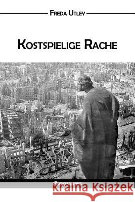 Kostspielige Rache: The High Cost of Vengeance Freda Utley 9781912452255 Omnia Veritas Ltd - książka