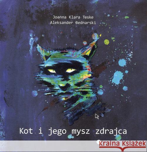 Kot i jego mysz zdrajca Teske Joanna Klara Bednarski Aleksander 9788392677093 Mimochodem - książka