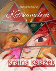Kot Kameleon Joanna Wachowiak 9788375518443 Bis - książka