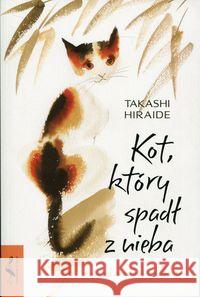 Kot, który spadł z nieba Hiraide Takshi 9788323341932 Wydawnictwo Uniwersytetu Jagiellońskiego - książka