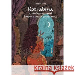 Kot Rabina T.6 Nie będziesz miał bogów cudzych.. SFAR JOANN 9788366347656 TIMOF - książka