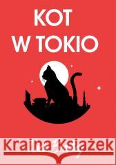 Kot w Tokio Nick Bradley, Maria Makuch 9788324062768 Znak - książka