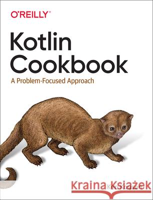 Kotlin Cookbook: A Problem-Focused Approach Ken Kousen 9781492046677 O'Reilly Media - książka