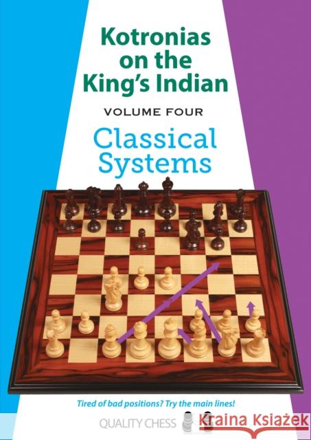 Kotronias on the King's Indian Volume IV: Classical Systems Vassilios Kotronias 9781784830199 Quality Chess UK LLP - książka