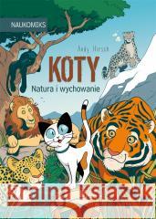 Koty natura i wychowanie Andy Hirsch 9788310141507 Nasza Księgarnia - książka